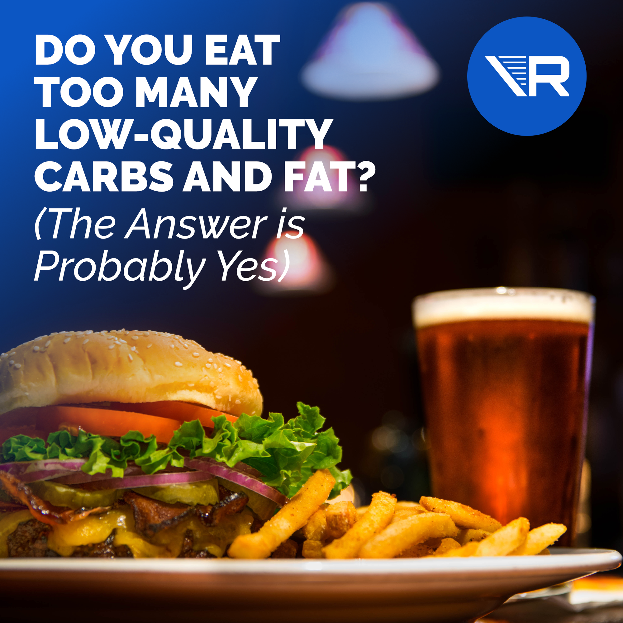 low-quality carbs and fat