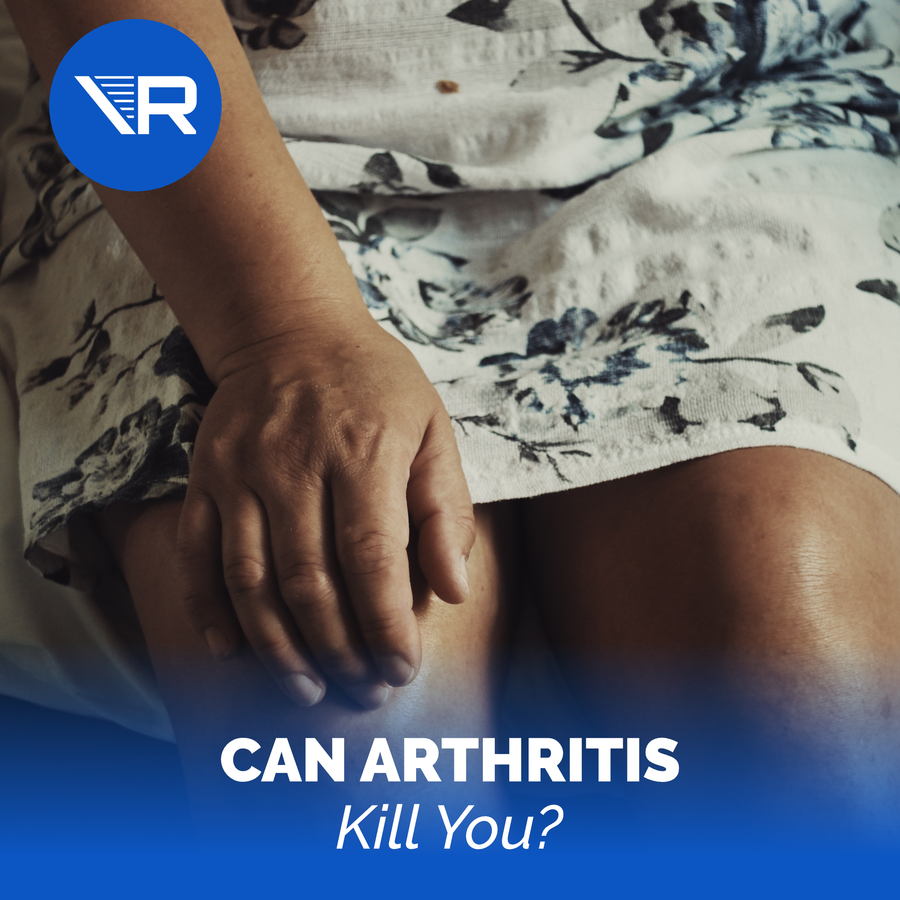 Can Arthritis Kill You? Yes, But It Doesn’t Have To