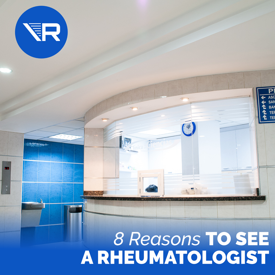 8 BIG Reasons to See a Rheumatologist: Symptoms, Disorders & Concerns
