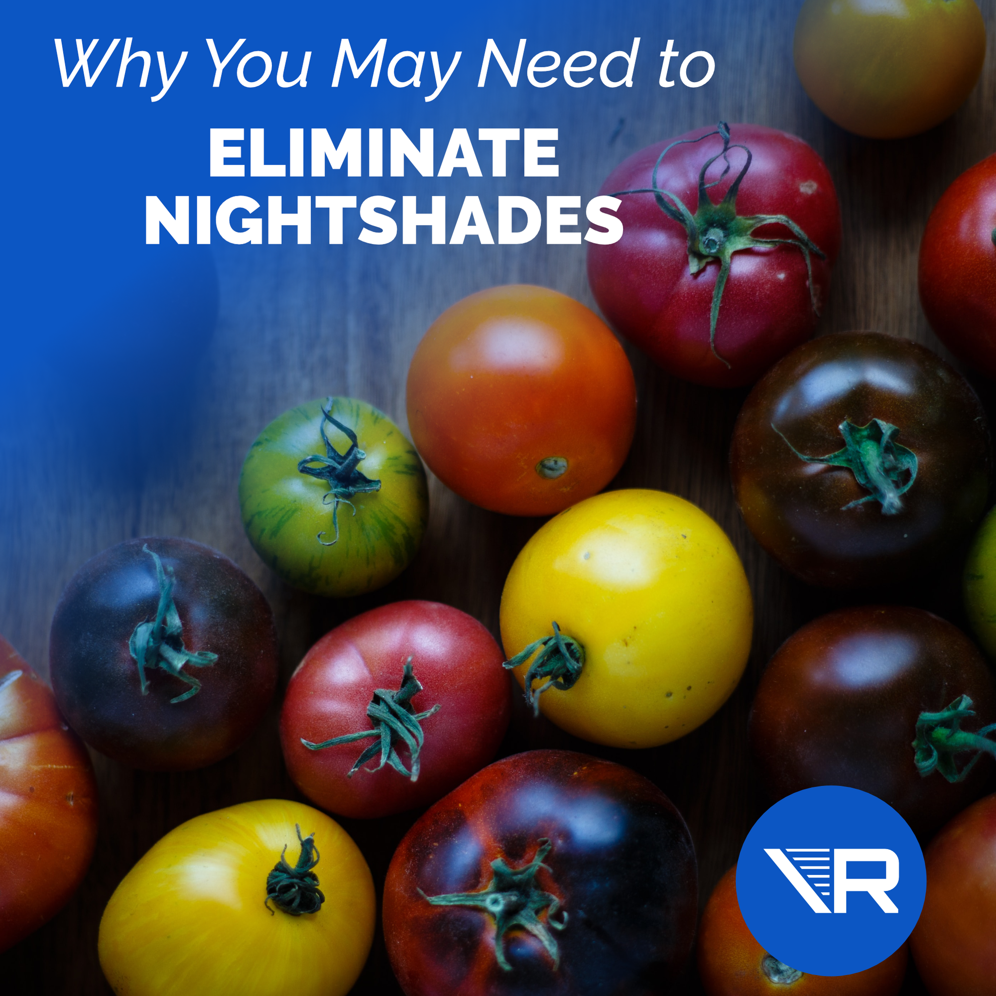 Are Tomatoes Bad for You? 4 Reasons to Eliminate Nightshades